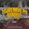 Todos Meus Pit Bandido (Explicit) - Marinho 2v&Novato MC&DJ Wkilla&LC7.og&