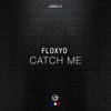 Catch Me (Original Mix) - Floxyd