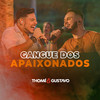 Gangue Dos Apaixonados - Thomé & Gustavo