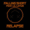 Falling Short - Relapse&Lil Lotus