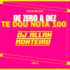 DE 0 A 10 TE DO NOTA 100 (FUNK RJ) (Explicit) - Piquezin Dos Cria&DJ ALLAN MONTEIRO