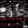 Who You Dyin 4?(feat. Rozay Gz) (Explicit) - Essi&Rozay Gz