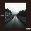 Dawn (Explicit) - A.O.