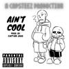 Ain't Cool (Explicit) - SteezusxRivers