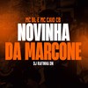 Novinha da Marcone (Explicit) - mc caio cb&DJ RAFINHA DN&Mc BL