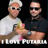 I LOVE PUTARIA (Explicit) - dj thebest