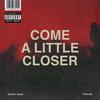 Come a Little Closer (Explicit) - Skizzy Mars&Prelow