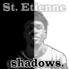 Shadows - St. Etienne