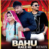 Bahu Kale Ki (Remix Version) - Gajender Phogat&Annu Kadyan