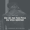 Montagem: Em 4K na Tua Pica Eu Vou Sentar (Explicit) - Dj Anderson do Paraiso