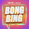 Bong Bing (Explicit) - LAA LEE&Cristale