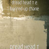 Dread Head T (Explicit) - dread head T&buffed UP chane