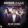 We Are Legends (Extended Mix) - Hardwell&Kaaze&Jonathan Mendelsohn