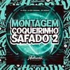 Montagem Coqueirinho Safado 2 (Explicit) - DJ DR7 ORIGINAL&DJ stdz&MC Neneco