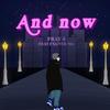 AND NOW (feat. KYOYOUNG) (Prod. DILLYGOTITBUMPIN) - 프레이포 (PRAY4)&kyoyoung (교영)