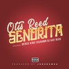 Senorita (Explicit) - Otis Reed&Derek King&Fashawn&DJ Kay Rich