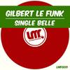 Single Belle - Gilbert Le Funk