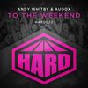 To The Weekend (Original Mix) - Andy Whitby&Audox