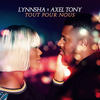 Tout pour nous - Lynnsha&Axel Tony