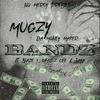 Bandz (Explicit) - Mugzy Da Money Maker