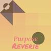 Purpose Reverie - Nika Sker