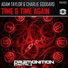 Time & Time Again (Original Mix) - Adam Taylor&Charlie Goddard