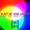 Shut Up and Dance - Joe/Aly