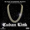 Cuban Link (feat. Bry Luther King, Kap G, SnookNazty & King Brendxn) (Explicit) - Black Diamond Music&Bry Luther King&Kap G&Snooknazty&King Brendxn