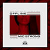 Offline - Mic Strong