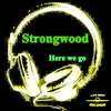 Here We Go (Original Mix) - Strongwood