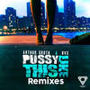 Pussy Like This (Basstaktik Remix|Explicit) - Arthur Groth&BVX&Basstaktik&Maciej Nowak