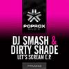 Let's Scream (Original Mix) - Dirty Shade&DJ Smash