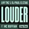 Louder (Explicit) - LNY TNZ&Paul Elstak&Mc Ruffian