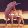 Unicorn - 锦衣卫_DK&錦衣衛_Weo&温柔