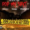 Pop My Shyt(feat. BrbgangDeezy, Trap Baby & King Spazz) - MOBB GANG&Brbgangdeezy&Trap Baby&King Spazz