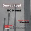 BC Haunt (Wendall's Hazed to the Border Remix) - Dundakopf&Wendall