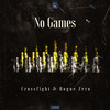 No Games - Crossfight&Rogue Zero