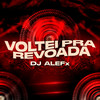 Voltei Pra Revoada (Explicit) - DJ ALEFx&MC 3L&MC Madan&Mc Nandinho