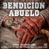 Bendición Abuelo (feat. Danny Morales & Mr.Victorino|Explicit) - CHRISJOEL&Danny Morales&Mr.Victorino