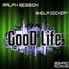 Good Life (Main Mix) - Ralph Session&Sheila Dockery