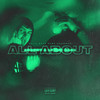 All About (Explicit) - Absent&Lyran Dasz