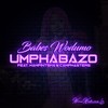 Umphabazo - Babes Wodumo&Mampintsha&Campmasters