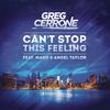 Can't Stop This Feeling (Electro Radio) - Greg Cerrone&Mako&Angel Taylor