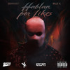 Hablan Por Likes (Explicit) - Willie VL&QUIXKmadeit