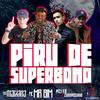 Piru de Superbond - Mc Mr. Bim&Mc Ed&MC Charmosinho&Mc Moikano