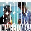 Boum boum - laisse toi aller - Tatane&Omega