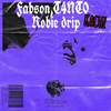 Robie Drip - Kacuz&Fäbson&T4NTO