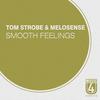 Smooth Feelings - Melosense&Tom Strobe