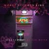 Money Becomes King (Explicit) - Abe van meter