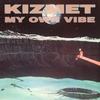 My Own Vibe (Explicit) - KizMet